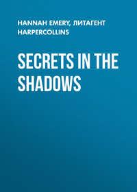 Secrets in the Shadows, Hannah  Emery аудиокнига. ISDN39802337