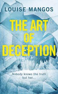 The Art of Deception - Louise Mangos