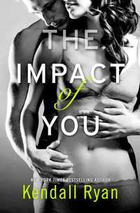 The Impact of You, Кендалл Райан książka audio. ISDN39802889