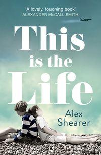 This is the Life, Alex  Shearer аудиокнига. ISDN39803369