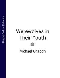 Werewolves in Their Youth, Michael  Chabon książka audio. ISDN39803497