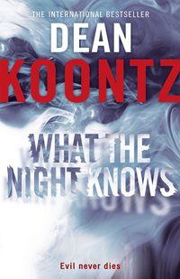 What the Night Knows, Dean  Koontz audiobook. ISDN39803529