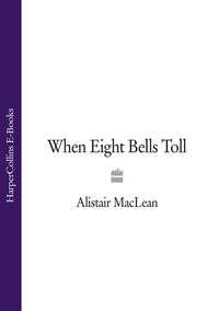 When Eight Bells Toll - Alistair MacLean