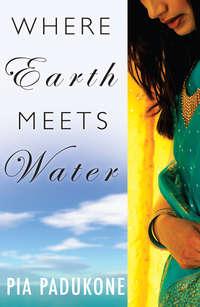 Where Earth Meets Water - Pia Padukone