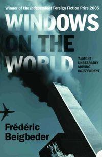 Windows on the World, Frederic  Beigbeder аудиокнига. ISDN39803617