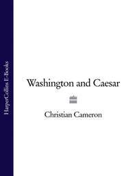 Washington and Caesar - Christian Cameron