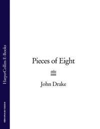 Pieces of Eight, John  Drake аудиокнига. ISDN39803817