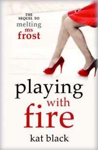 Playing With Fire, Kat  Black audiobook. ISDN39803857