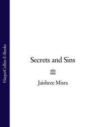 Secrets and Sins - Jaishree Misra