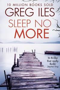 Sleep No More, Greg  Iles audiobook. ISDN39804225