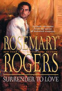 Surrender To Love, Rosemary  Rogers аудиокнига. ISDN39804393