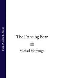 The Dancing Bear, Michael  Morpurgo książka audio. ISDN39804729