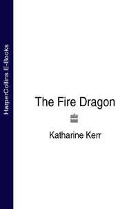 The Fire Dragon - Katharine Kerr