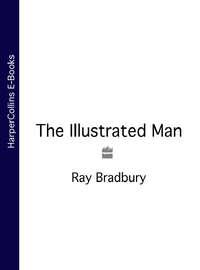 The Illustrated Man, Рэя Брэдбери audiobook. ISDN39805209