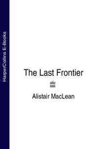 The Last Frontier, Alistair  MacLean аудиокнига. ISDN39805281