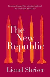 The New Republic, Lionel  Shriver аудиокнига. ISDN39805505