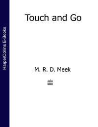 Touch and Go, M. R. D.  Meek audiobook. ISDN39806169