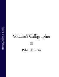 Voltaire’s Calligrapher - Pablo Santis