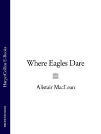 Where Eagles Dare, Alistair  MacLean audiobook. ISDN39806345