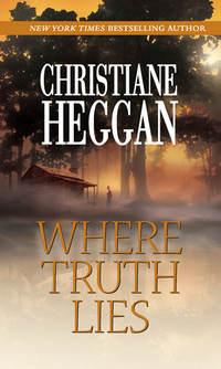 Where Truth Lies, Christiane Heggan аудиокнига. ISDN39806361