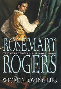 Wicked Loving Lies, Rosemary  Rogers audiobook. ISDN39806401