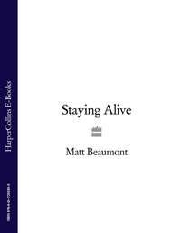 Staying Alive, Matt  Beaumont аудиокнига. ISDN39807385