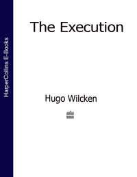 The Execution, Hugo  Wilcken audiobook. ISDN39807953