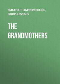 The Grandmothers - Дорис Лессинг