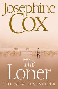 The Loner, Josephine  Cox audiobook. ISDN39808329