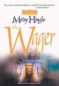 The Wager, Metsy  Hingle audiobook. ISDN39808865