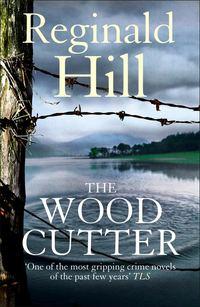 The Woodcutter, Reginald  Hill audiobook. ISDN39808937