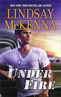 Under Fire, Lindsay McKenna аудиокнига. ISDN39809057