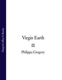 Virgin Earth, Philippa  Gregory аудиокнига. ISDN39809129