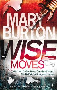 Wise Moves - Mary Burton