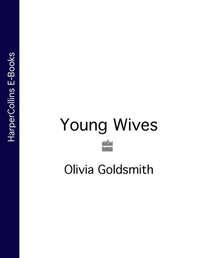 Young Wives, Olivia  Goldsmith аудиокнига. ISDN39809337