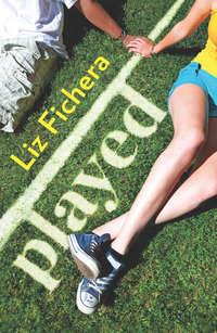 Played, Liz  Fichera audiobook. ISDN39809441