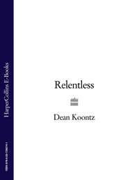 Relentless, Dean  Koontz аудиокнига. ISDN39809617