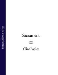 Sacrament, Clive  Barker audiobook. ISDN39809729