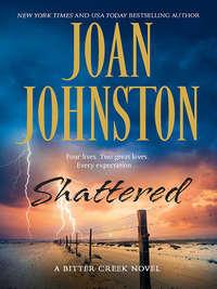 Shattered, Joan  Johnston аудиокнига. ISDN39809841