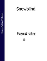 Snowblind, Margaret  Haffner audiobook. ISDN39809961