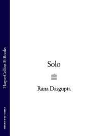 Solo - Rana Dasgupta