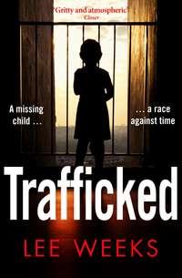 Trafficked, Lee  Weeks audiobook. ISDN39810433