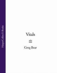 Vitals, Greg  Bear audiobook. ISDN39810625