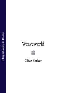Weaveworld, Clive  Barker Hörbuch. ISDN39810681