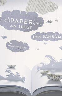 Paper: An Elegy, Ian  Sansom audiobook. ISDN39810825