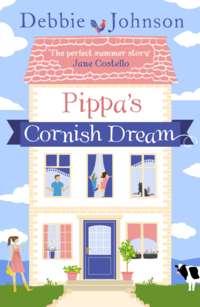 Pippa’s Cornish Dream, Debbie  Johnson аудиокнига. ISDN39810969