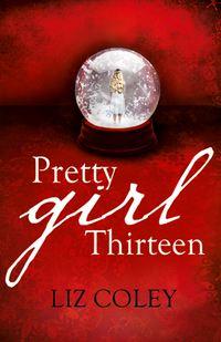 Pretty Girl Thirteen - Liz Coley