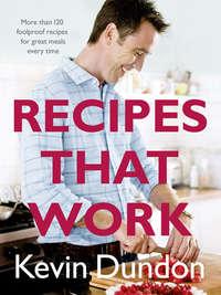 Recipes That Work, Kevin  Dundon audiobook. ISDN39811449