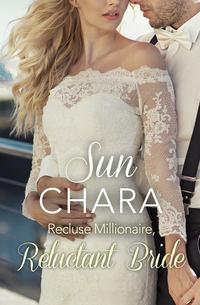 Recluse Millionaire, Reluctant Bride, Sun  Chara аудиокнига. ISDN39811465