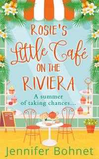 Rosie’s Little Café on the Riviera - Jennifer Bohnet